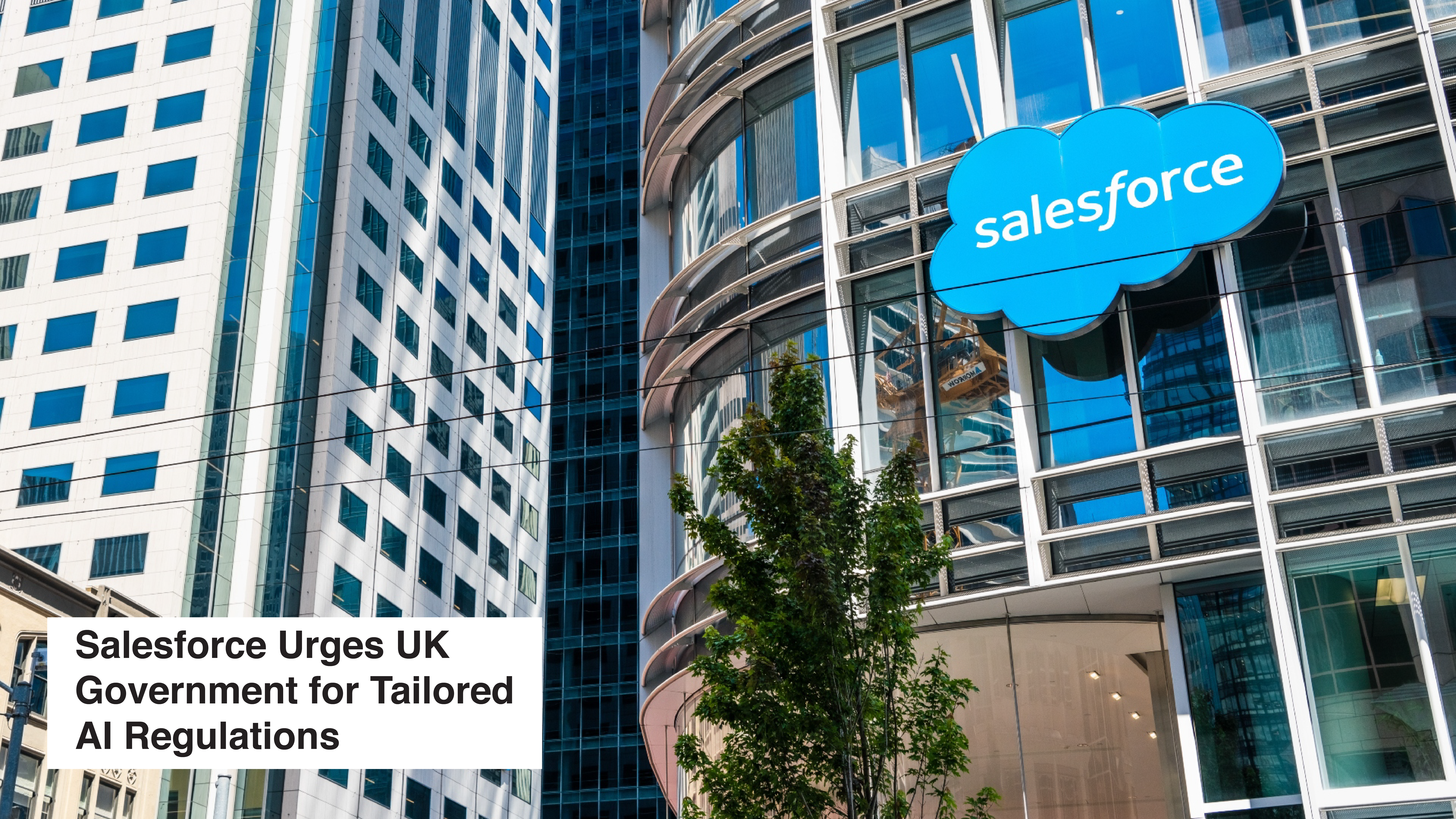 Salesforce Urges UK Government for Tailored AI Regulations