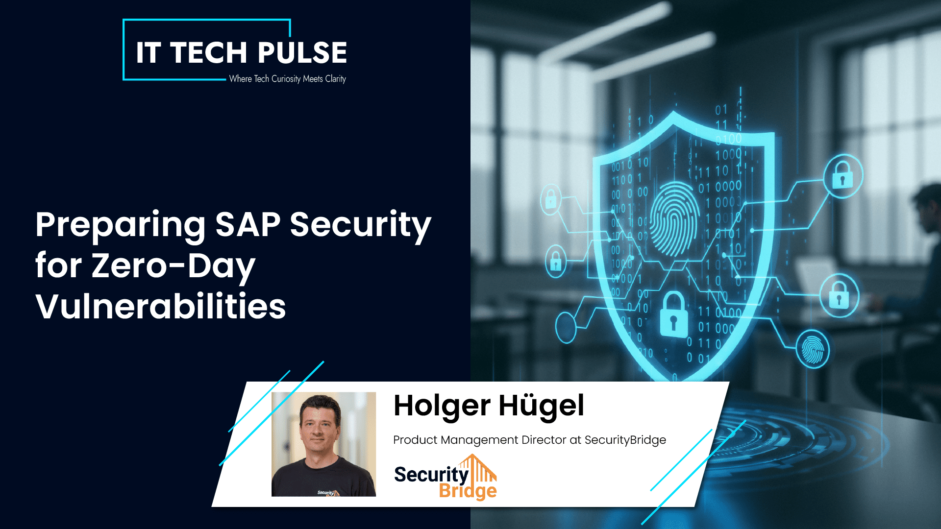 Preparing SAP Security for Zero-Day Vulnerabilities By Holger Hügel, SecurityBridge