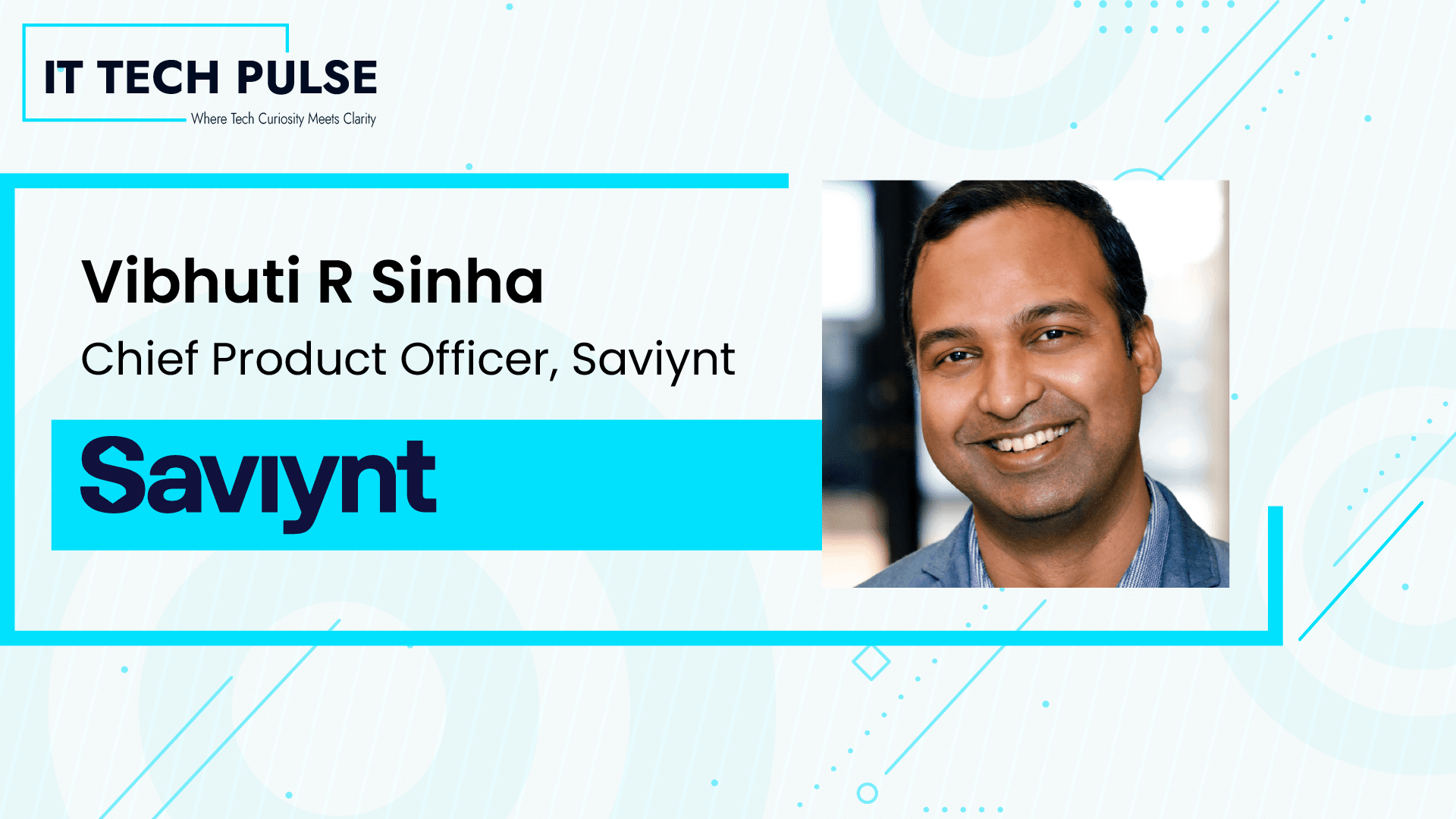 Vibhuti R Sinha, Chief Product Officer, Saviynt