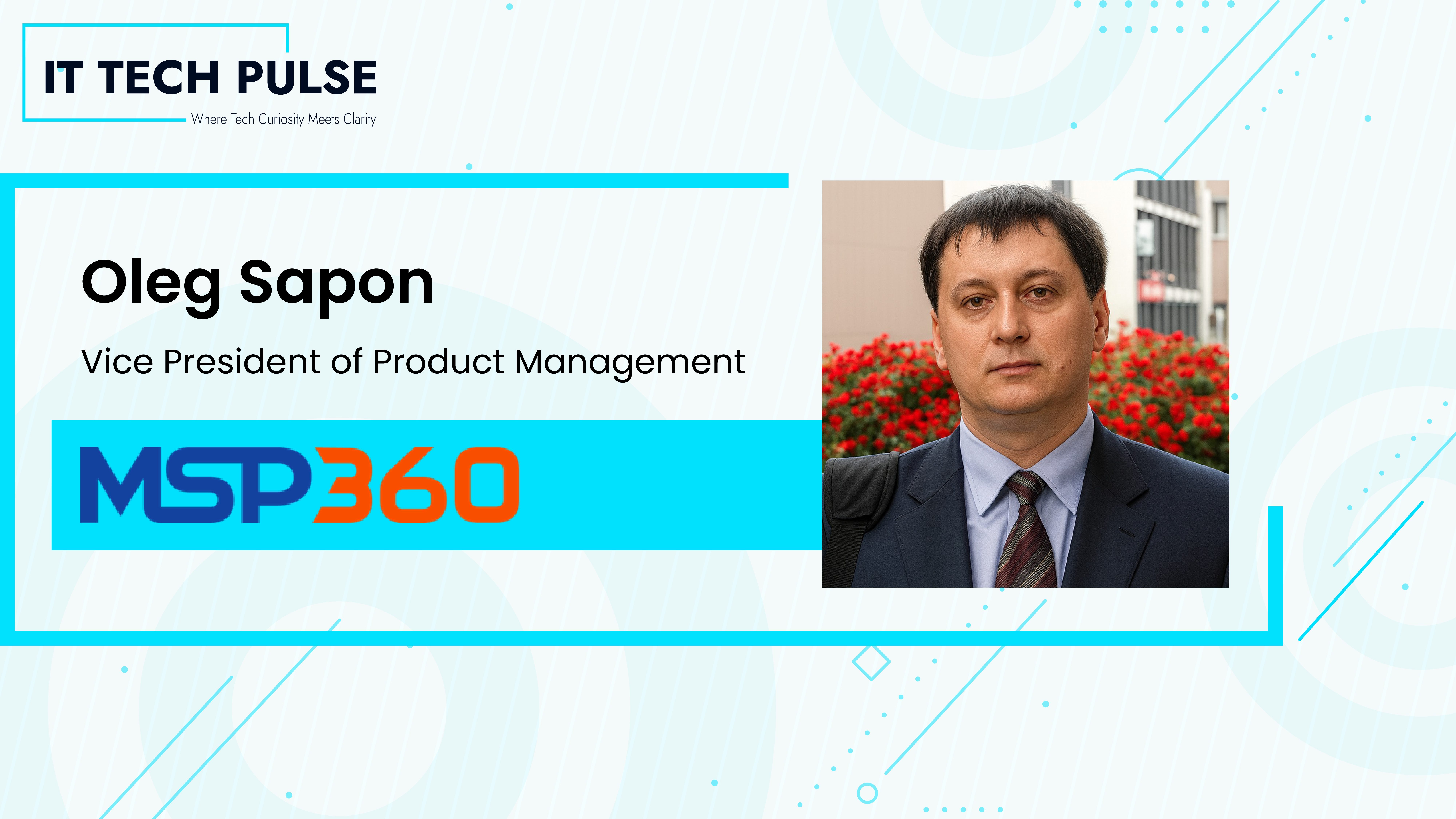 ITTech Pulse Exclusive Interview with Oleg Sapon VP of Product Management at MSP360