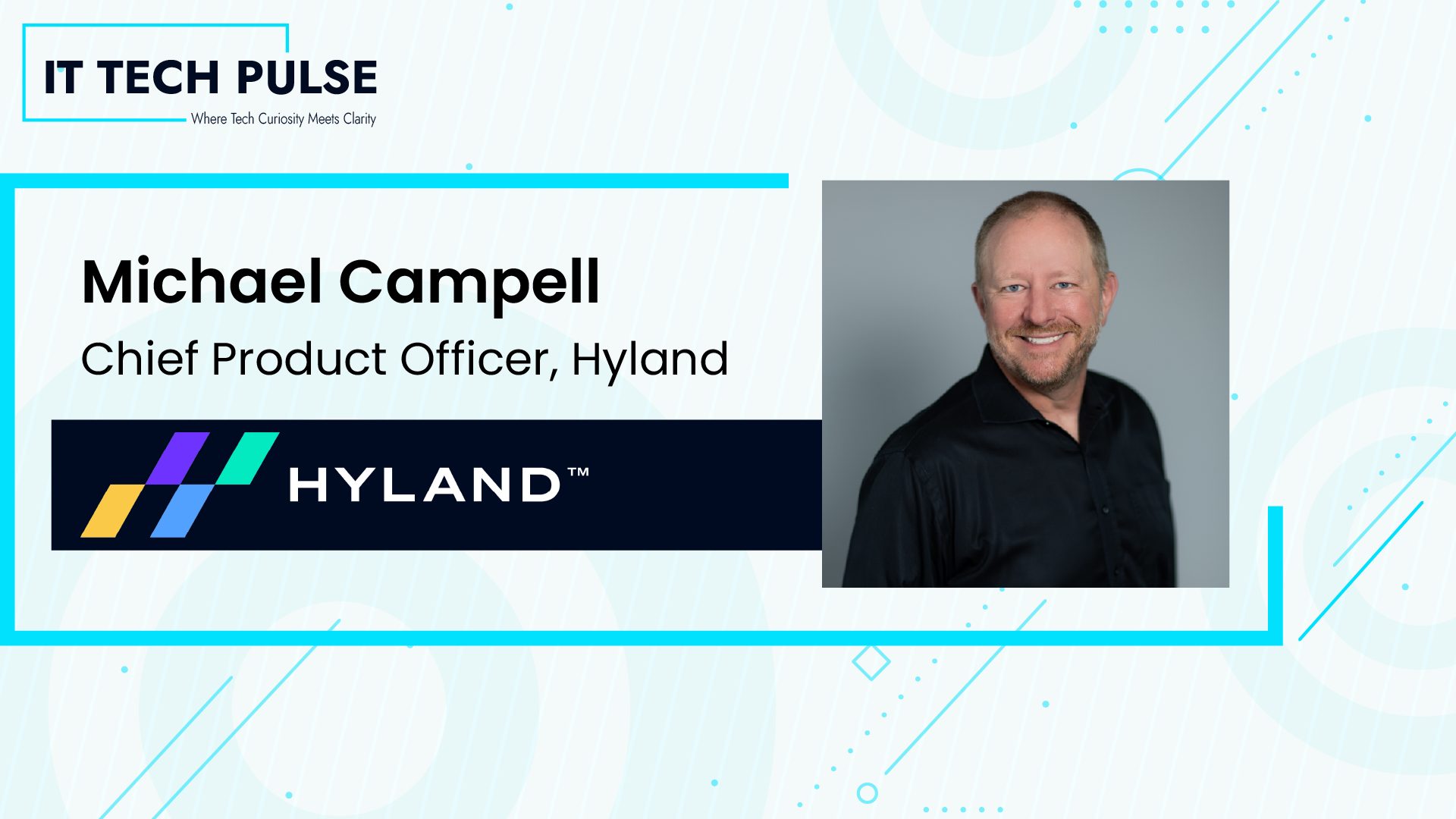 Michael Campell, Chief Product Officer, Hyland