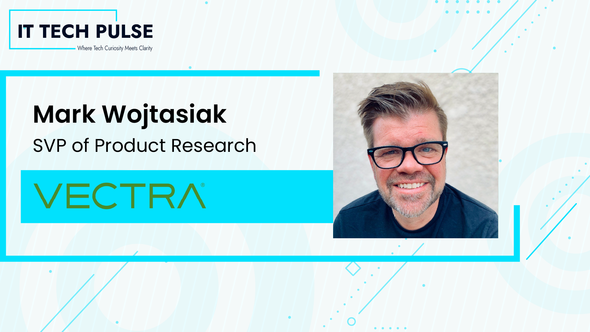 Mark Wojtasiak is SVP of Product Research and Strategy at Vectra AI