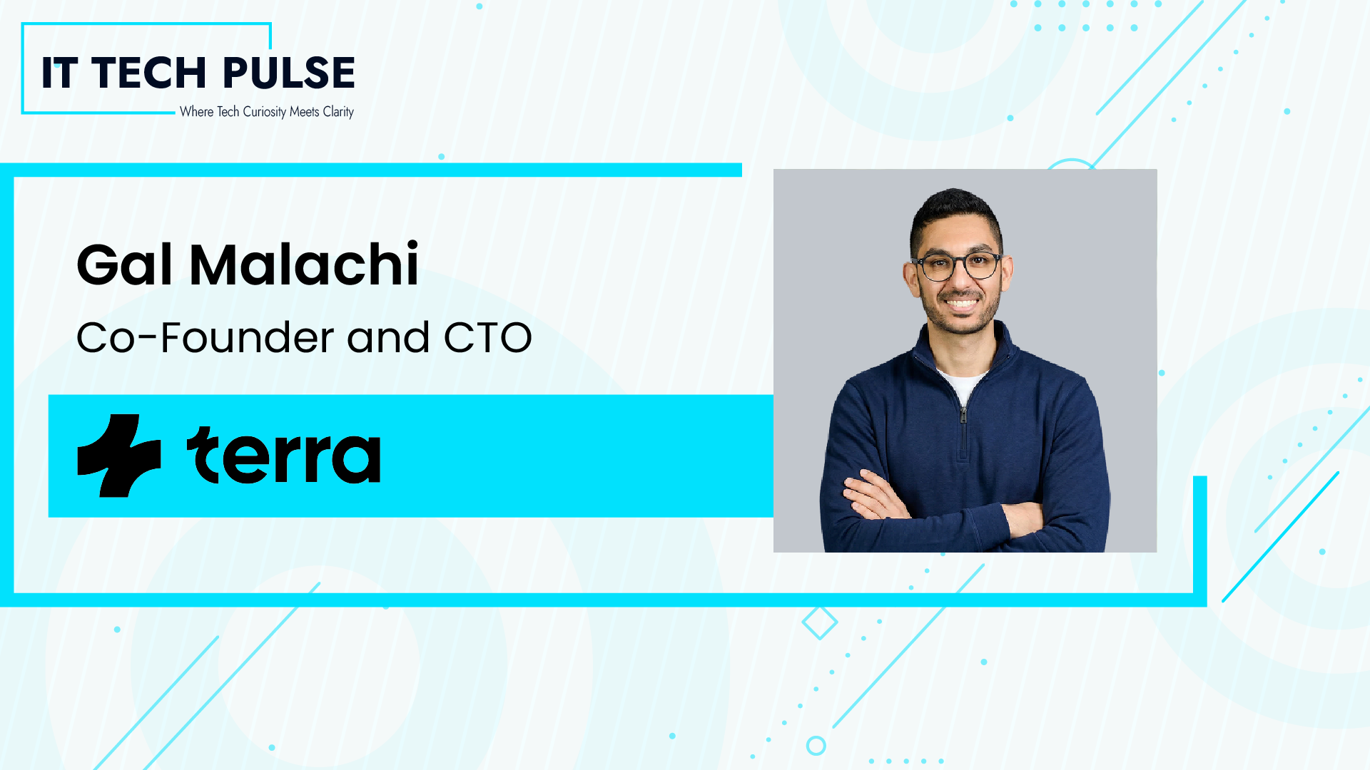 Gal Malachi is the Co-Founder and Chief Technology Officer of Terra Security