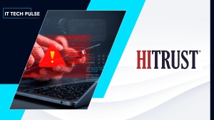 HITRUST Releases Cyber Threat Analysis on Rise Of AI-Enabled Attacks