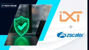 IXT Brings Zero Trust Security to IoT Connectivity with Zscaler