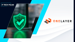 OneLayer Launches Sentry Program for Zero Trust Private Networks