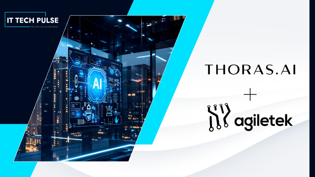 Thoras AI, Agiletek Partner to Accelerate Agentic AI Deployment