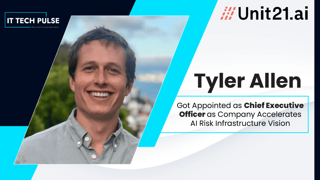 Unit21 Appoints Tyler Allen as CEO to Advance AI Risk Infrastructure