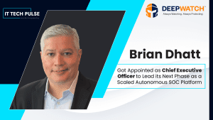 Deepwatch Appoints Brian Dhatt as CEO To Lead Autonomous SOC Growth