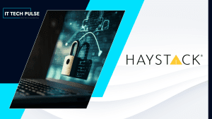 HaystackID Advances AI-Enabled Privacy, Security and Legal Discovery Across European Market