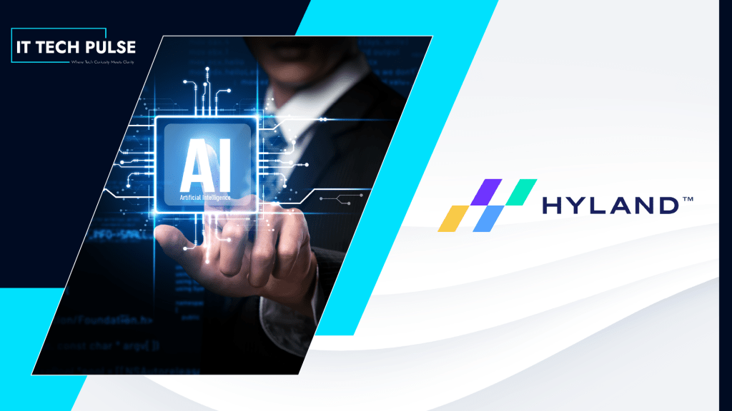 Hyland Strengthens Product Leadership Amid Rising Agentic AI Adoption