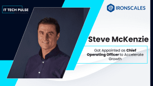 IRONSCALES Names Steve McKenzie COO to Drive Company Growth