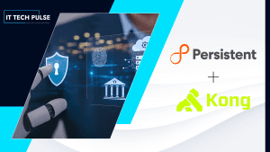 Persistent and Kong Announce Strategic Partnership to Help Enterprises Securely Move AI into Production