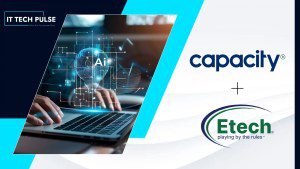 Capacity Partners with Etech Global Services for AI-Powered Contact Center Analytics