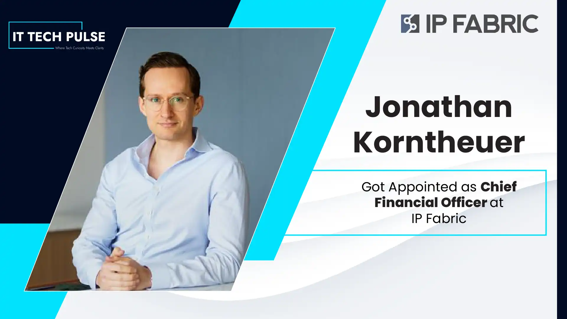 IP Fabric Appoints Jonathan Korntheuer as Chief Financial Officer