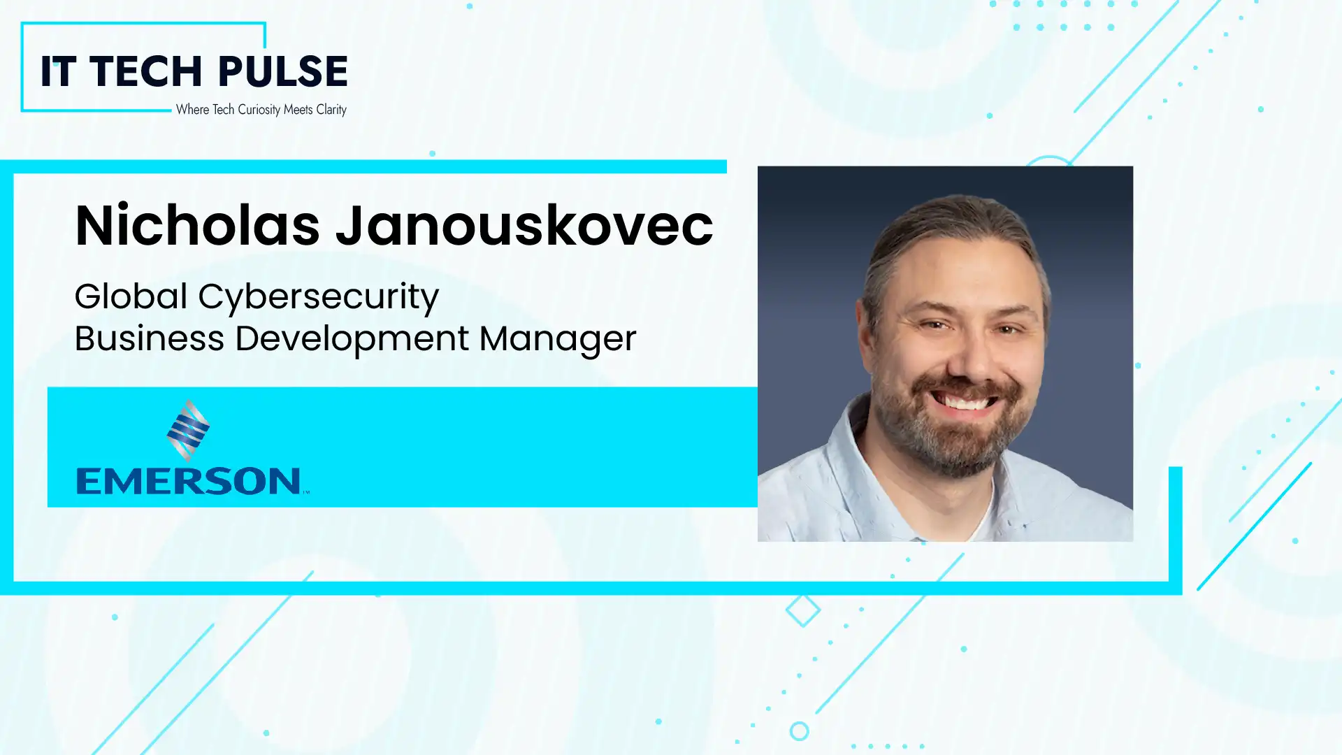 Nicholas Janouskovec Global Cybersecurity Business Development Manager Emerson
