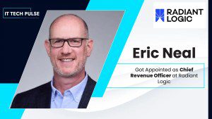 Radiant Logic Names Identity Industry Veteran Eric Neal Chief Revenue Officer