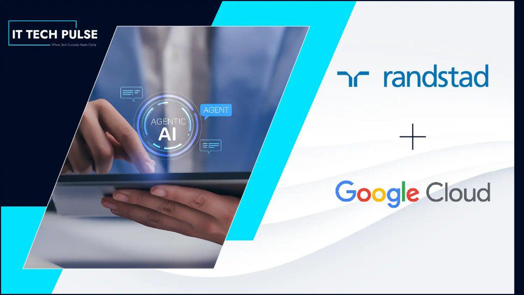 Randstad Digital and Google Cloud Enhance Workforce Productivity with Agentic AI