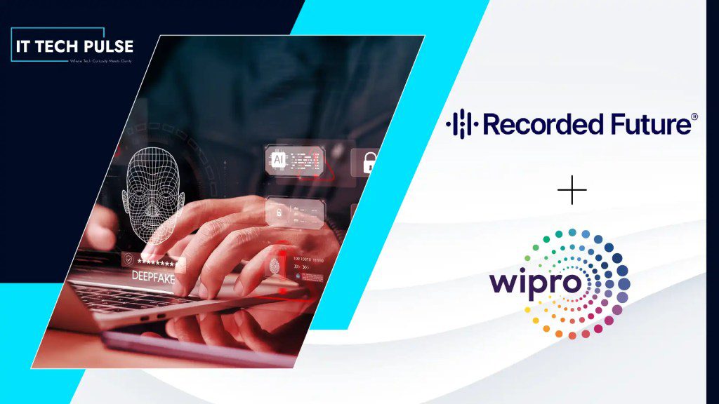 Recorded Future and Wipro Partner to Deliver AI-Powered Threat Intelligence