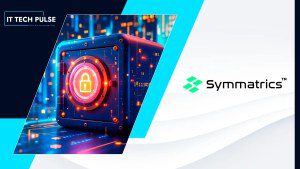 Symmatrics Launches Quantum Secure VPN for Future-Proof Access Security