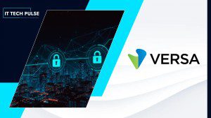 Versa Activates Europe’s First Fully Sovereign SASE to Empower Digital Sovereignty