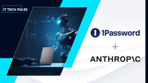 1Password and Anthropic Enable Secure Credential Access for Claude AI Agents