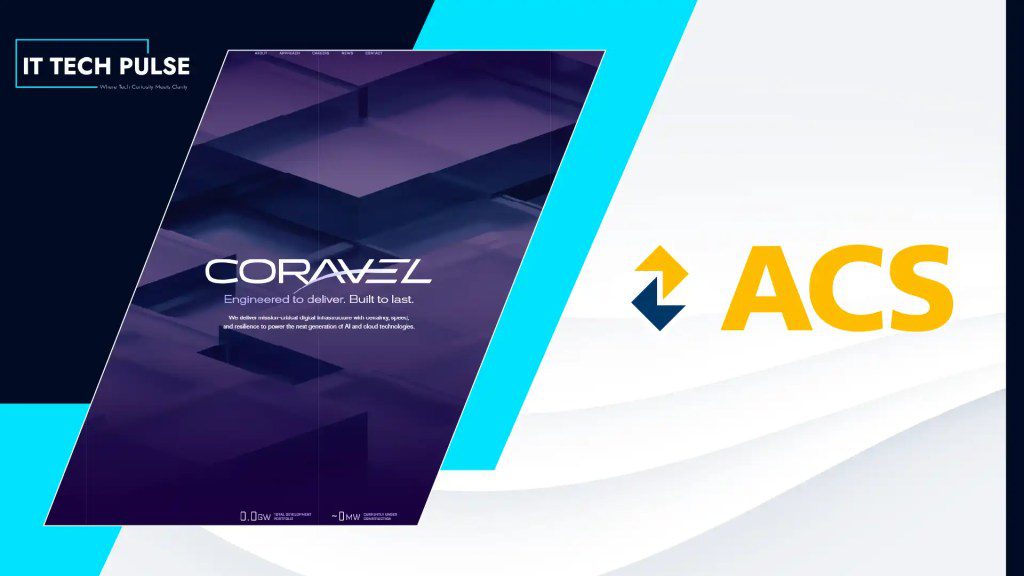 ACS Group and GIP Launch Coravel, Sign First Major Hyperscaler Agreement
