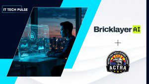Bricklayer AI Partners with ACTRA for Agentic AI Security Operations