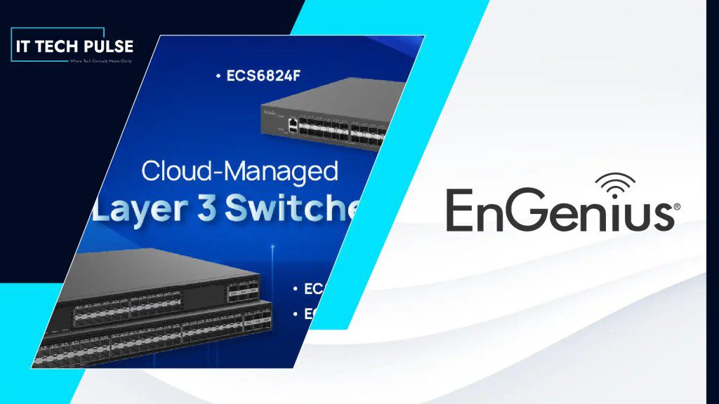 EnGenius Strengthens Cloud-Managed Layer 3 Switching Portfolio with New Core and Aggregation Switches