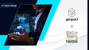 Genpact, Nestlé Business Services Launch New Global Capability Center