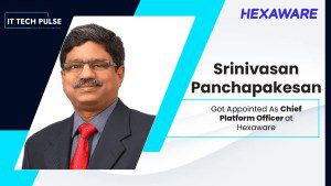 Hexaware Names Srinivasan Panchapakesan Chief Platform Officer