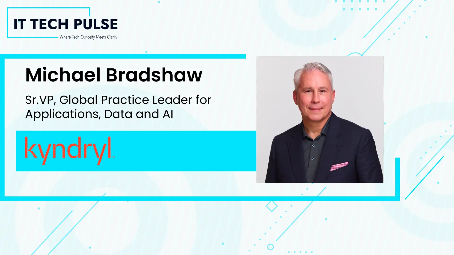 Michael Bradshaw Global Practice Leader for Applications, Data and AI at Kyndryl