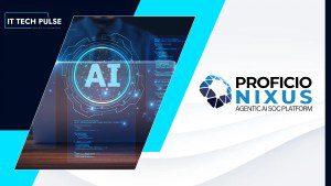 Proficio Launches Nixus AI for Continuous Cyber Resilience