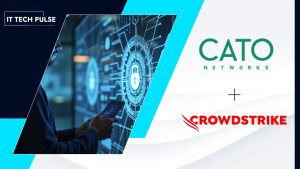 Cato Networks, CrowdStrike Unite Network and Endpoint Security
